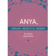 Anya, kérlek, meséld el nekem! - Emlékek ajándékba