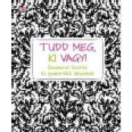 Tudd meg, ki vagy! Önismereti tesztek és gyakorlatok lányoknak