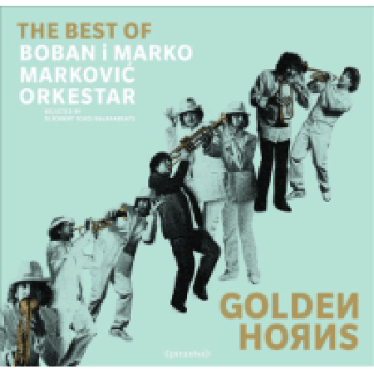 Golden Horns - The Best of Boban & Marko Markovic Orkestar LP