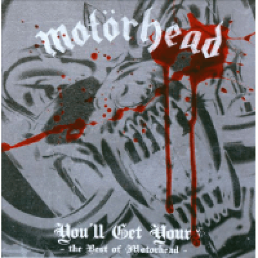 You'll Get Yours - The Best of Motörhead CD