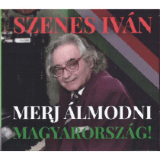 Merj álmodni Magyarország! CD