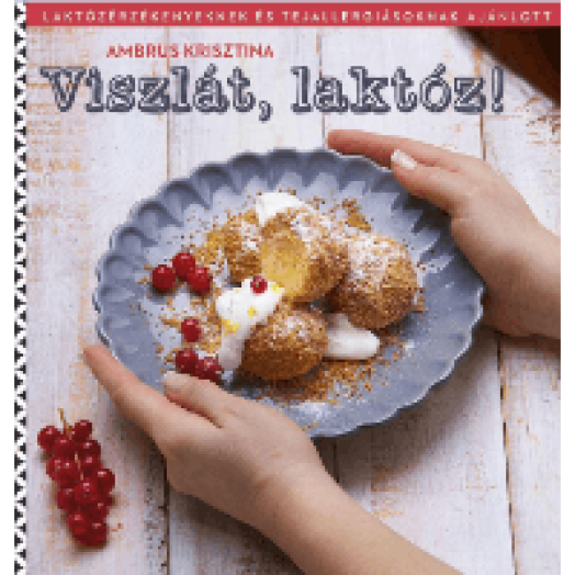 Viszlát, laktóz!