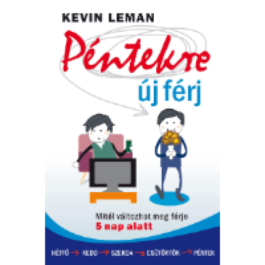 Péntekre új férj - Mitől változhat meg férje 5 nap alatt