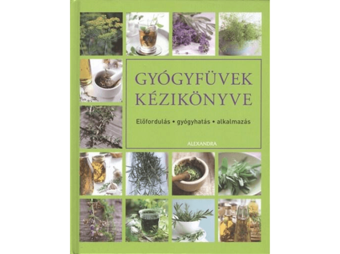 Gyógyfűvek kézikönyve - Előfordulás - gyógyhatás - alkalmazás