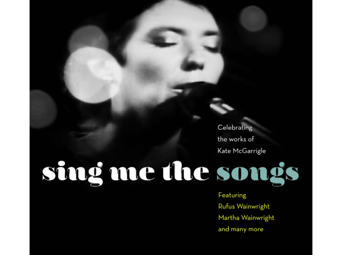 Sing Me The Songs - Celebrating Kate Mcgarrigle CD
