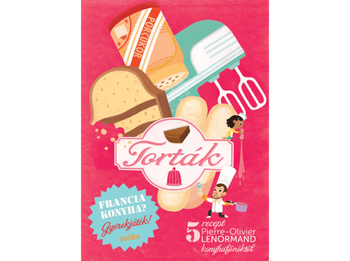 Torták - Szakácskönyv gyerekeknek