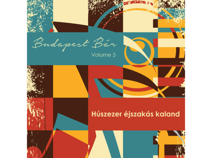 Budapest Bár Volume 5- Húszezer éjszakás kaland CD