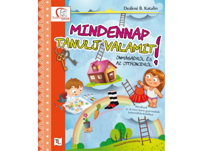 Mindennap tanulj valamit önmagadról és az otthonodról!