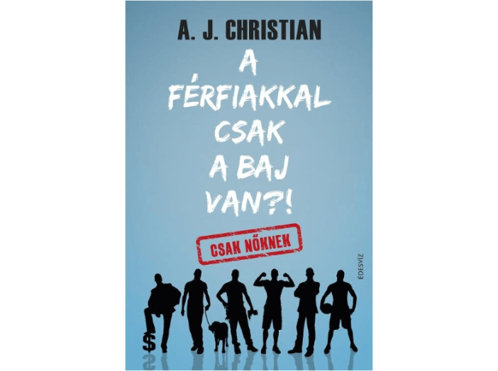 A férfiakkal csak a baj van?!