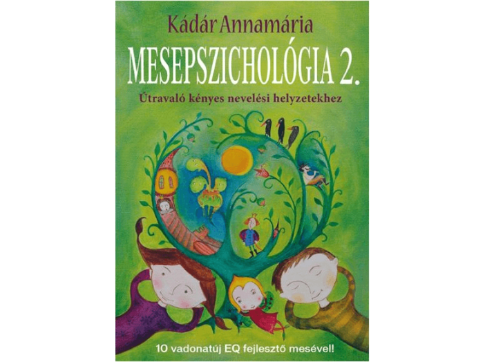 Mesepszichológia 2. Útravaló kényes nevelési helyzetekhez