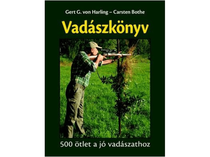 Vadászkönyv - 500 ötlet a jó vadászathoz