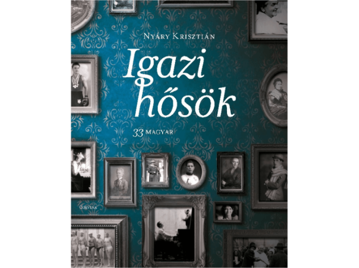 Igazi hősök - 33 magyar