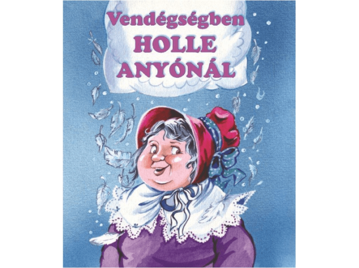 Vendégségben Holle anyónál