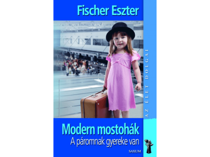 Modern mostohák - A páromnak gyereke van (bővített kiadás)