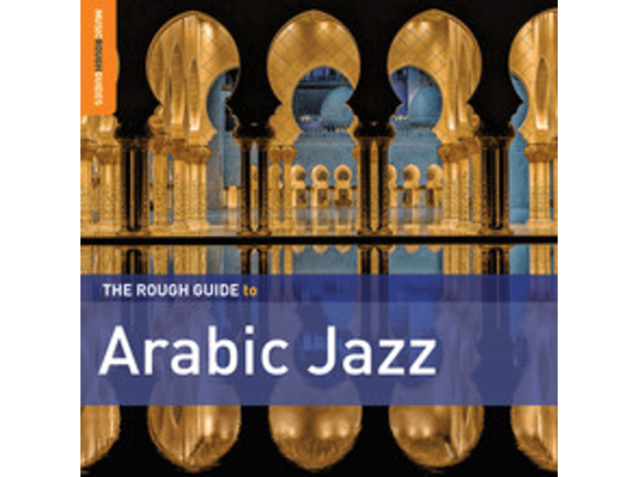 The Rough Guide To Arabic Jazz (Limited Edition) LP