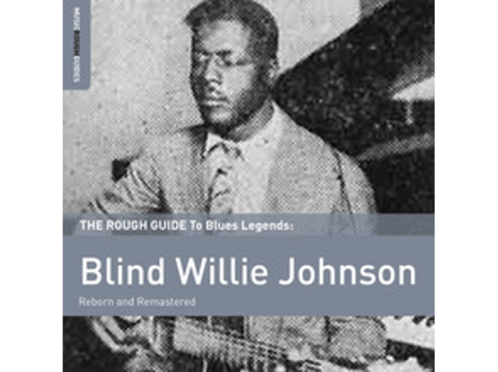 The Rough Guide To Blues Legends - Blind Willie Johnson (Reborn and Remastered) (Limited Edition) LP