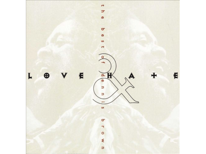 Love & Hate - The Best of Dennis Brown CD