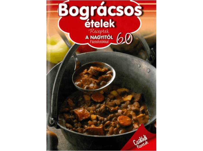 Bográcsos ételek - Receptek a Nagyitól 60.