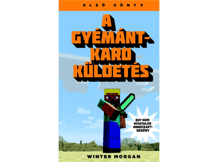 A gyémántkard küldetés - Egy nem hivatalos Minecraft-regény