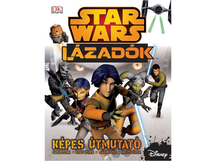 Star Wars Lázadók Képes útmutató