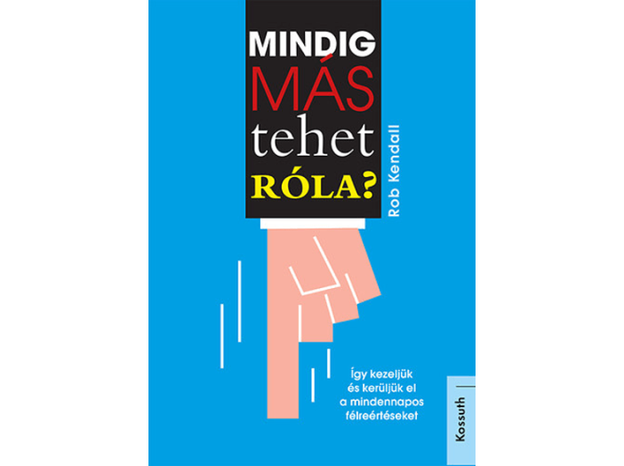 Mindig más tehet róla