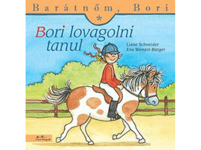 Bori lovagolni tanul - Barátnőm, Bori