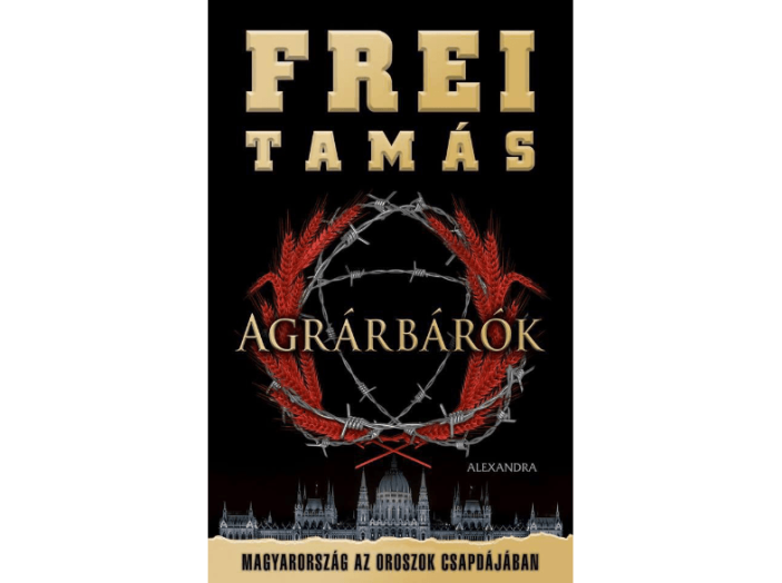Agrárbárók - Magyarország az oroszok csapdájában