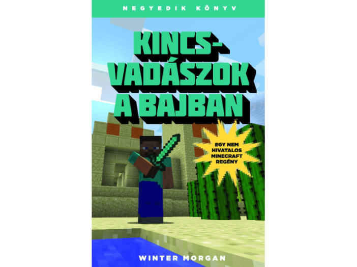 Kincsvadászok a bajban - Egy nem hivatalos Minecraft regény