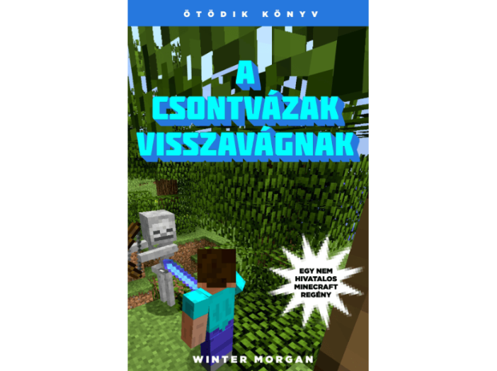 A csontvázak visszavágnak - Egy nem hivatalos Minecraft regény