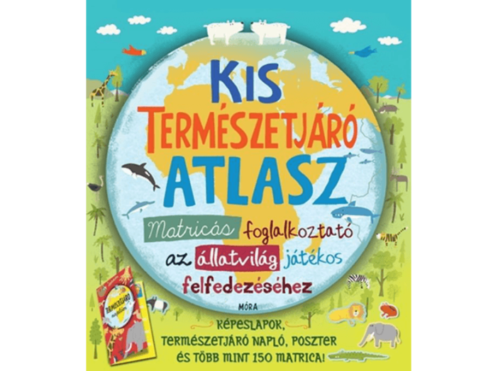Kis természetjáró atlasz - Matricás foglalkoztató az állatvilág játékos felfedezéséhez