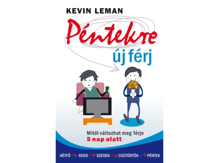 Péntekre új férj - Mitől változhat meg férje 5 nap alatt