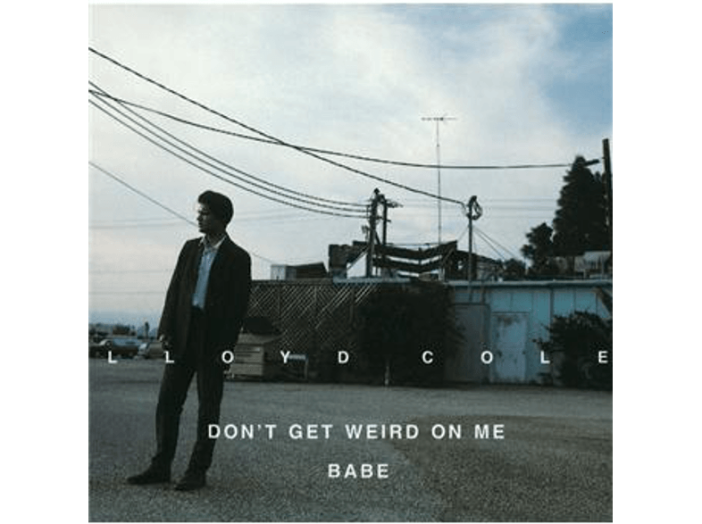 Don't Get Weird On Me Babe CD