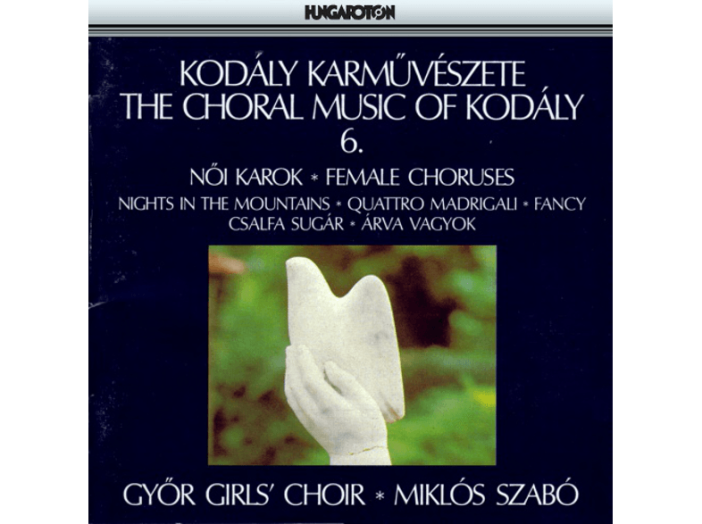 Kodály karművészete - The Choral Music of Kodály 6. CD