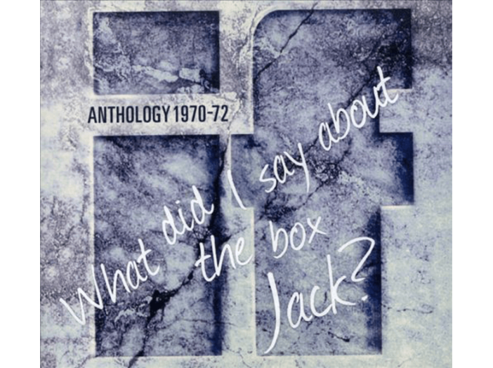 What Did I Say About The Box Jack? - Anthology 1970-1972 CD