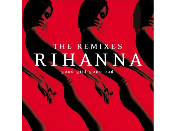 Good Girl Gone Bad - The Remixes CD