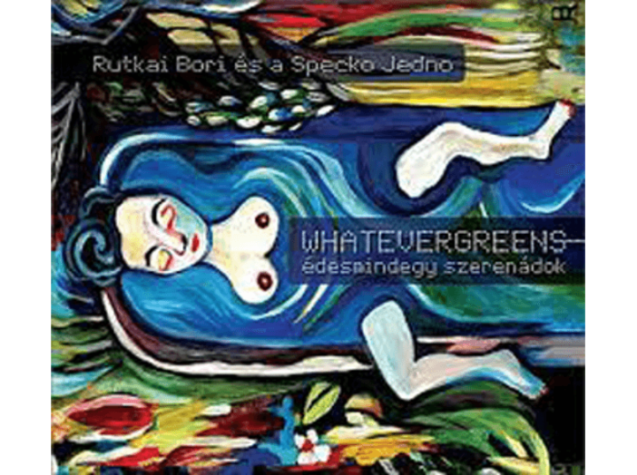 Whatevergreens - Édesmindegy szerenádok (Digipak) CD