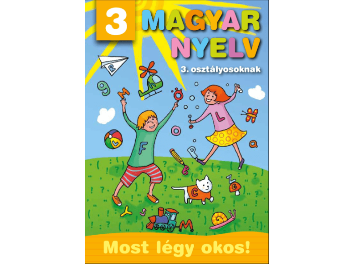 Magyar nyelv 3. osztályosoknak - Most légy okos!