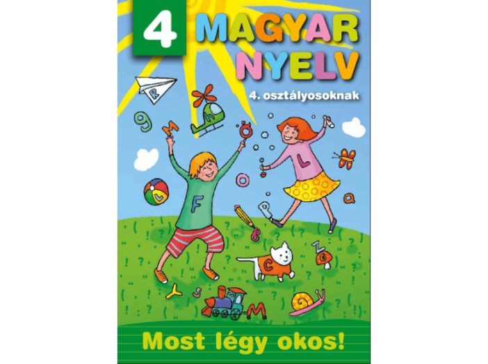 Magyar nyelv 4. osztályosoknak - Most légy okos!