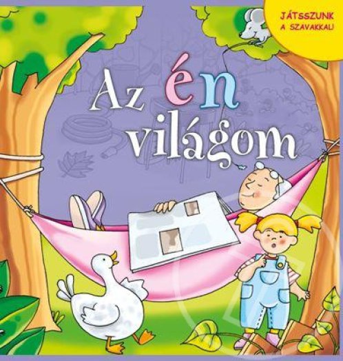 AZ ÉN VILÁGOM - JÁTSSZUNK A SZAVAKKAL!