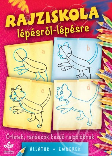 RAJZISKOLA LÉPÉSRŐL-LÉPÉSRE - ÁLLATOK, EMBEREK