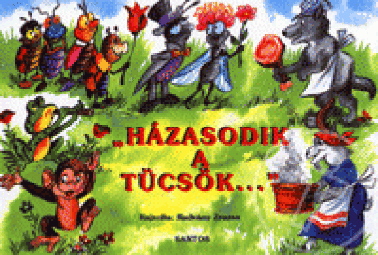 HÁZASODIK A TÜCSÖK... - NÉPKÖLTÉSEK