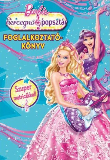 Barbie - A hercegnő és a popsztár foglalkoztatókönyv