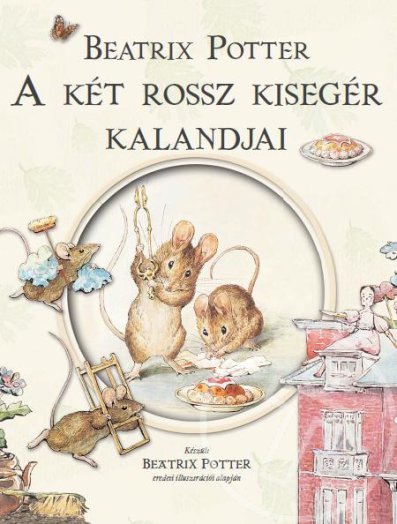 A KÉT ROSSZ KISEGÉR KALANDJAI -