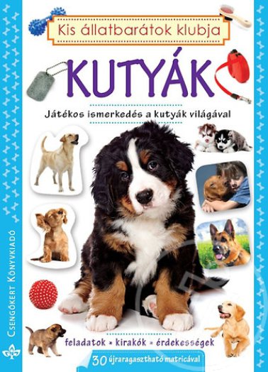 Kutyák - Játékos ismerkedés a kutyák világával