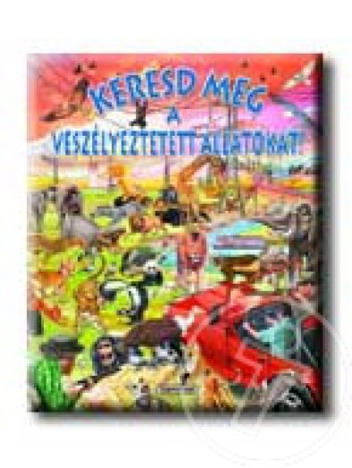 KERESD MEG A VESZÉLYEZTETETT ÁLLATOKAT!