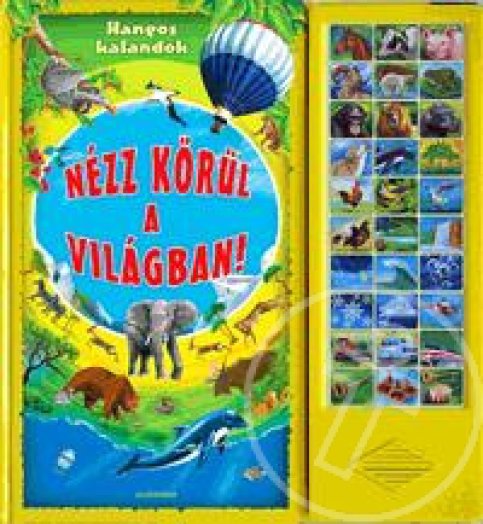 Nézz körül a világban!