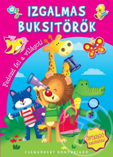 IZGALMAS BUKSITÖRŐK - FEDEZD FEL A VILÁGOT!