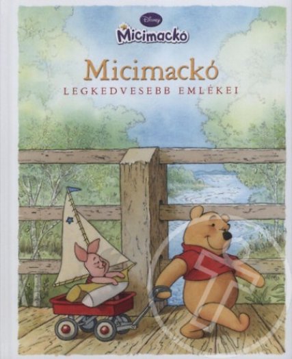 MICIMACKÓ LEGKEDVESEBB EMLÉKEI (ÚJ, 2013)