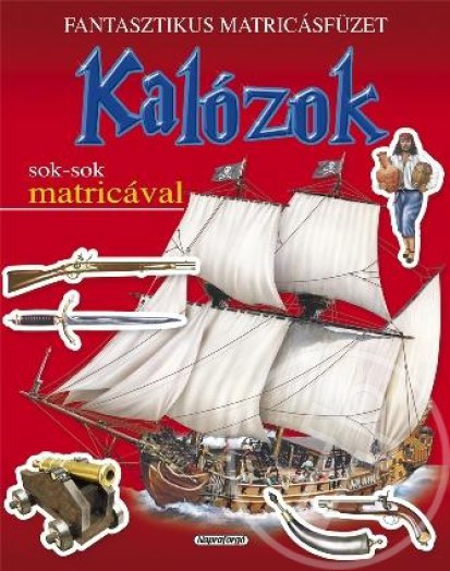 Kalózok - Fantasztikus matricásfüzet