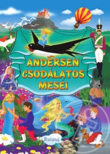 ANDERSEN CSODÁLATOS MESÉI